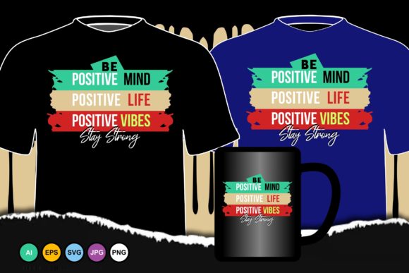 BE POSITIVE MIND...SVG JPG PNG AI EPS for Print Templates and Graphics