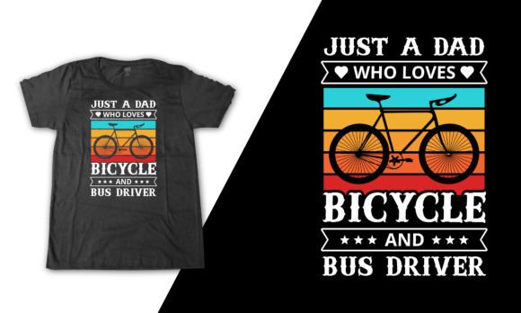 Bus Driver Bicycle Dad Typography Quote for T-Shirt Designs