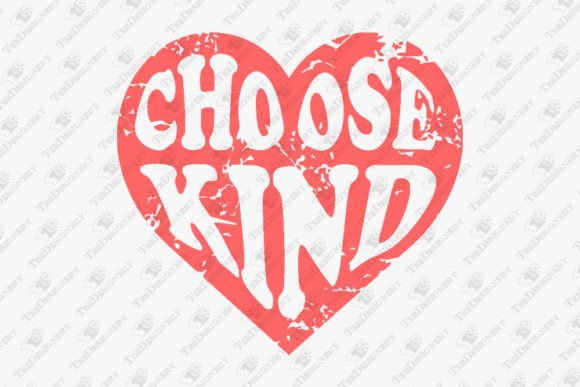 Choose Kind Inspirational Quote Graphics for T-Shirt Designs