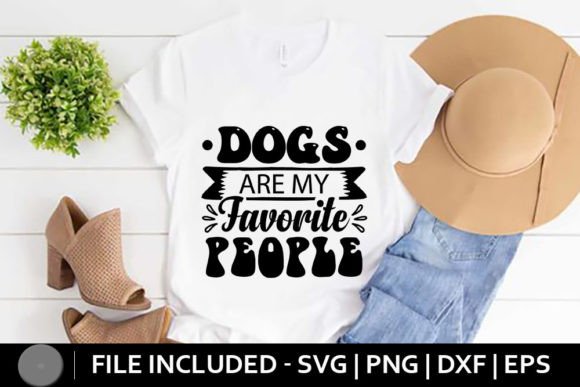Dog SVG - Dogs Are My Favorite People Graphics for T-Shirt Designs