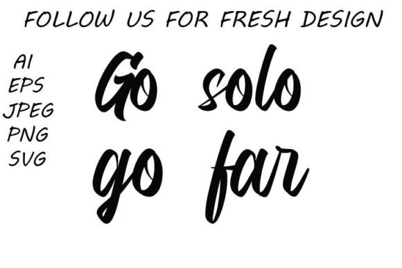 GO Solo Go Fat Typography Graphics for T-Shirt Designs