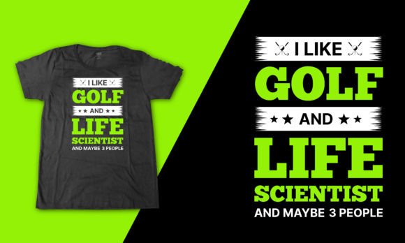 Golf Quote T Shirt for Life Scientist - T-Shirt Designs with Graphics