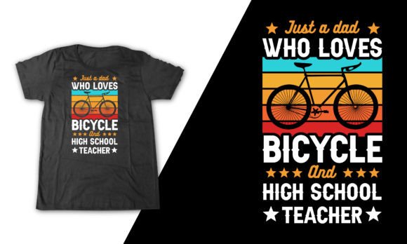 High School Teacher Bicycle Dad Quote Graphics for T-Shirt Designs