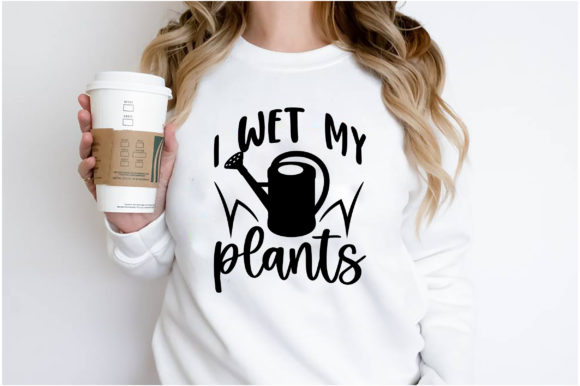 I Wet My Plants T-shirt Design Graphics