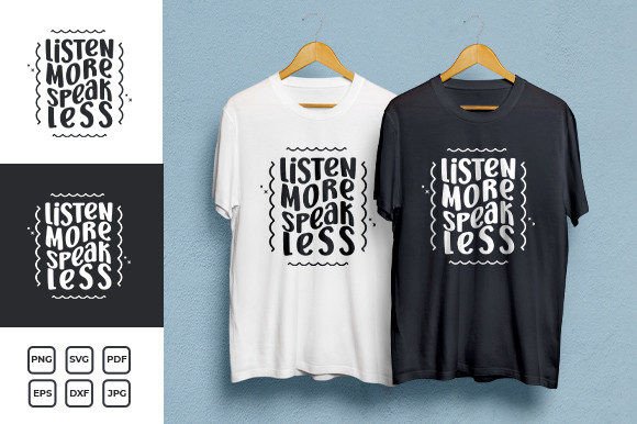 Listen More Speak Less Quote T-shirt Graphic Design Review