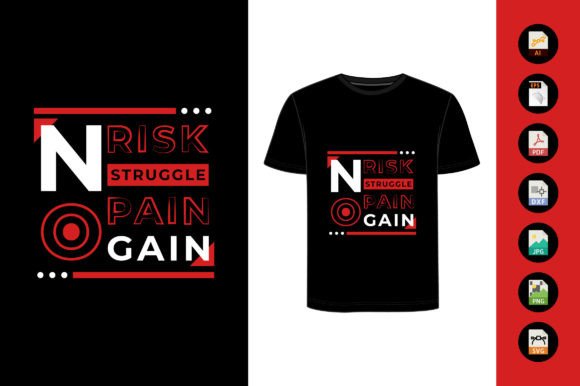 No Risk Struggle Pain Gain Quote T-Shirt Design