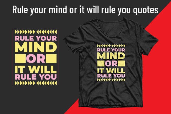 Rule Your Mind or It Will Rule You Quote – A Graphic Design Asset for T-Shirt Designs