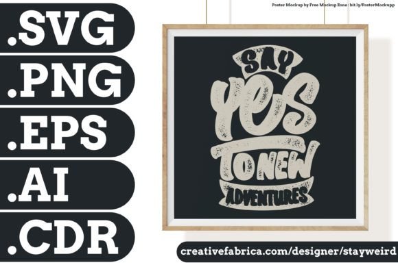 SAY YES to NEW ADVENTURES QUOTE - A Graphic Design Asset for Print Templates