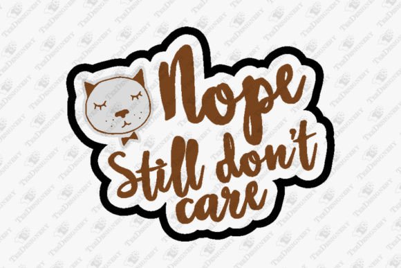 Still Don t Care Sarcastic Quote Graphics for T-Shirt Designs